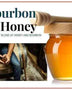 Wholesale Bourbon Infused Honey - Huckle Bee Farms LLC